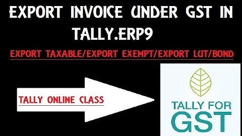 GST-TALLY.ERP9-EXPORT INVOICE ENTRIES UNDER GST/EXPORT TAXABLE/LUT/BOND