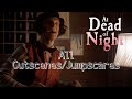 At Dead of Night all Jumpscares/Cutscenes