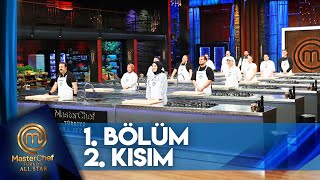 MasterChef Türkiye All Star 1. Bölüm 2. Kısım