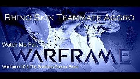 Nishi Fails: Warframe 10.5 The Gravidus Dilemma Event: Rhino Skin Teammate Aggro