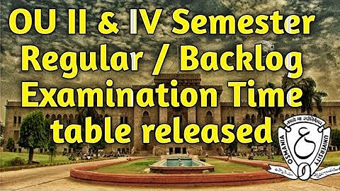 OU II & IV semester Regular / Backlog Examinations time table released 2021