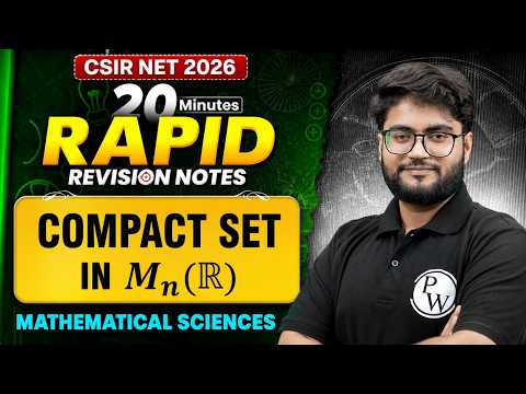 Compact set in M_n(R) | 20 Min Rapid Revision Notes | CSIR NET Mathematical Sciences 2026 | PW