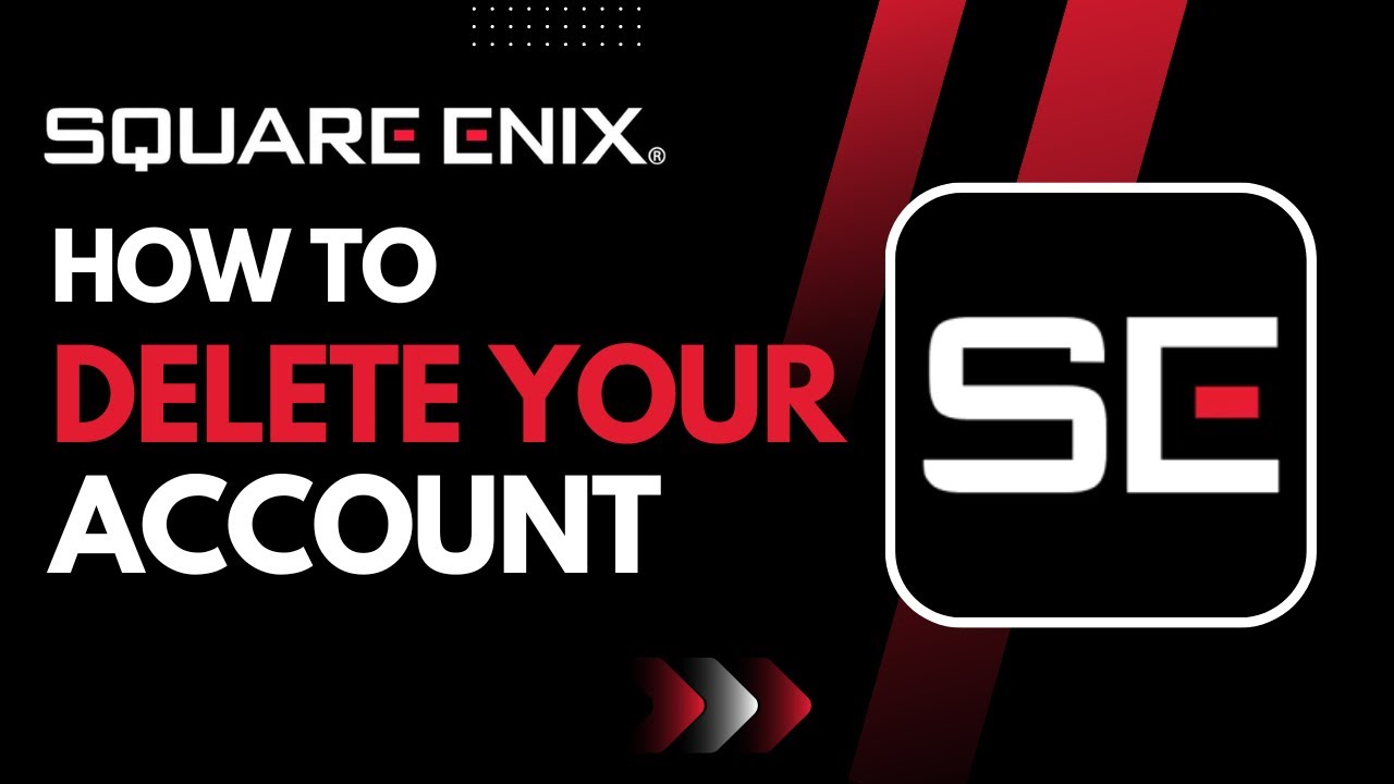 How to delete my Square Enix account? - AccountDeleters