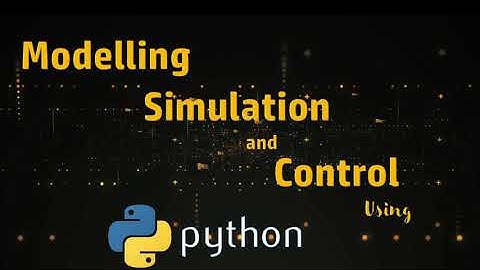 Modelling, Simulation and Control using Python - Udemy Course Intro Page