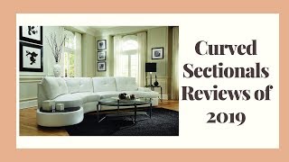 Curved Sectionals Reviews of 2019 - Best Curved Sectionals