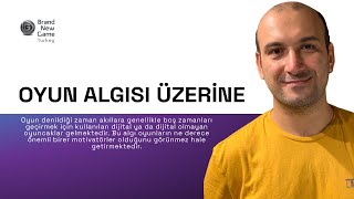 Oyun Algısı Üzerine Brandnewgame Turkey