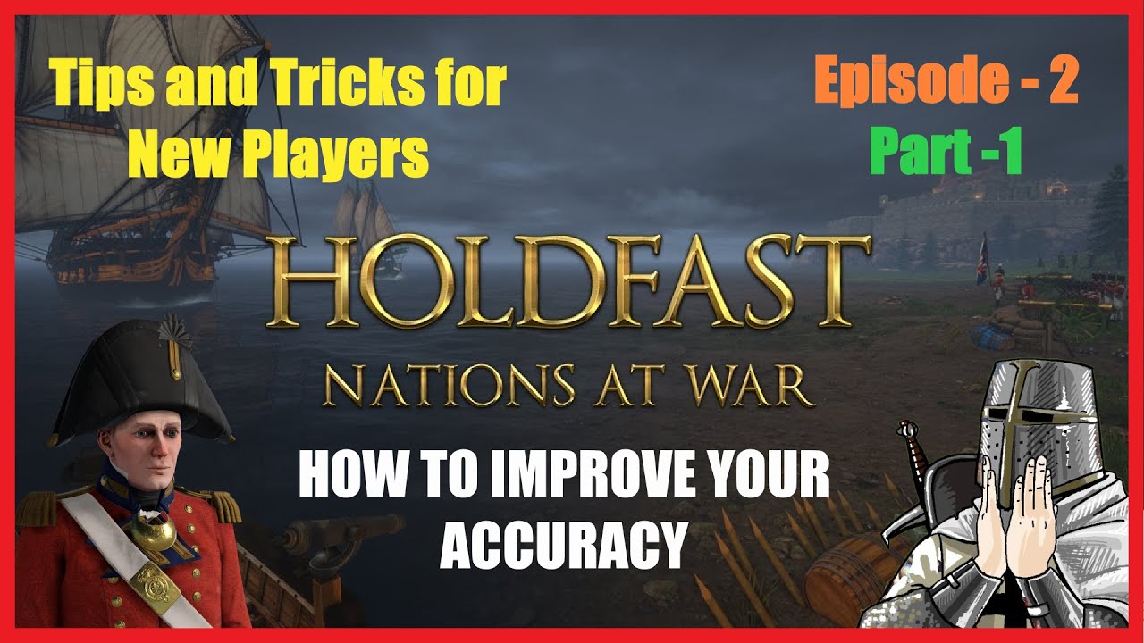 Holdfast Nations At War Trips and Tricks Ep.2 Improving Aim