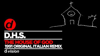 D H S - The House Of God 1991 Original Italian Remix 