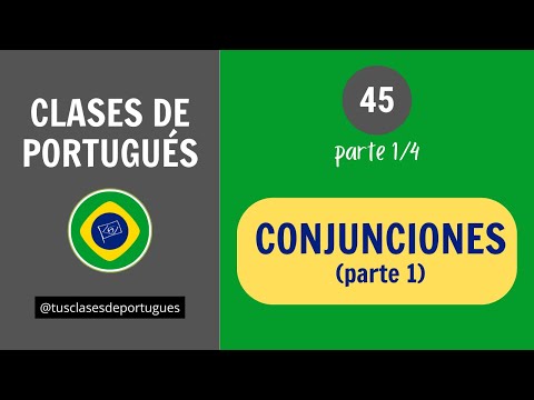 Clases de Portugués 🇧🇷 Clase 45.1 - CONJUNCIONES (parte 1) - NIVEL C1