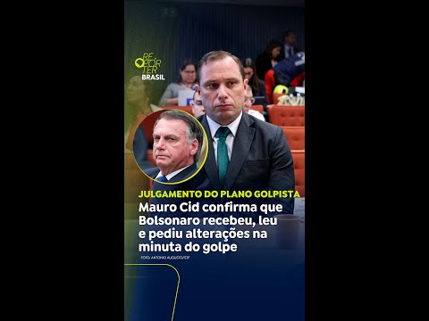Mauro Cid confirma que Bolsonaro recebeu, leu e pediu alterações na minuta do plano golpista