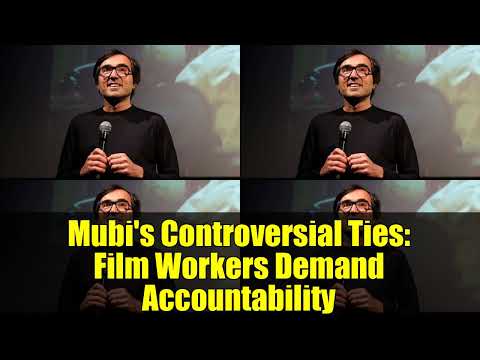 Mubi S Controversial Ties Film Workers Demand Accountability 