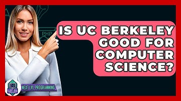 Is UC Berkeley Good For Computer Science? - Next LVL Programming