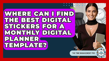 Where Can I Find The Best Digital Stickers For A Monthly Digital Planner Template?