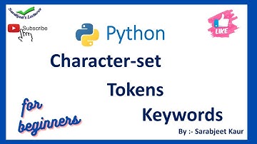 Character-set, Tokens and Keywords used in Python / Python Tutorials for beginners