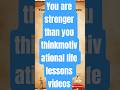 You are stronger than you thinkmotivational life lessons videos, #facts, #Motivation#DailyMotivation