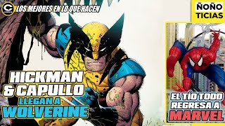 Hickman & Capullo a Wolverine; El tío Todd regresa a Marvel | Ñoñoticias 24-05-24