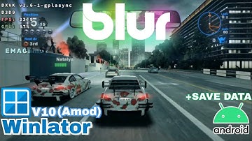 Blur On Android! - Winlator v10(Amod) | Snapdragon 8 Gen 1 + settings