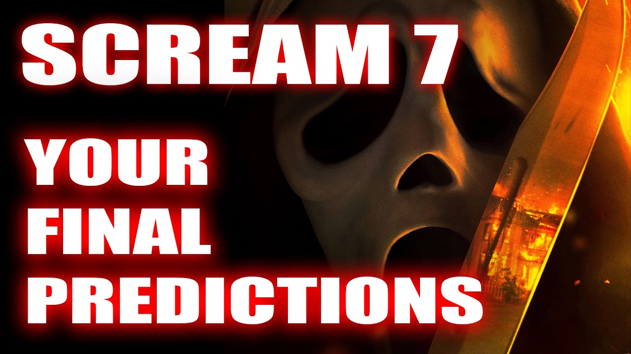SCREAM 7: Your Final Predictions.