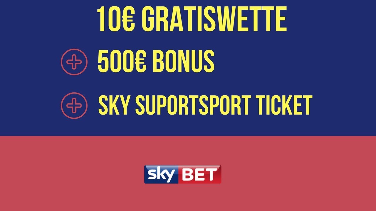 Sky Bet 10€ Gratiswette + Sky Supersport Ticket + 500€ Bonus 😮
