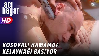 Kosovali Hamamda Kelaynaği Basiyor - Aci Hayat 12. Bölüm