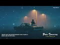 Emotional Rain Memories Mashup 2023 _ Night Drive 16 _ Relax Midnight Chillout _