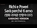 Richi E Poveri Sarà Perché Ti Amo L Effrontee OST Instrumental Karaoke Version 