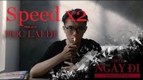 HỌC LẠI ĐI (CHẠY NGAY ĐI Parody) - MINI ANTI: Phiên bản Speed x2