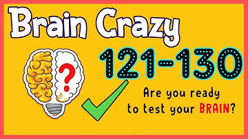 Brain Crazy Level 121 122 123 124 125 126 127 128 129 130 Walkthrough Solution