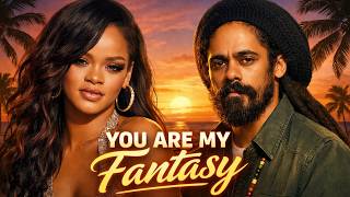 Rihanna U0026 Damian Marley  You Are My Fantasy