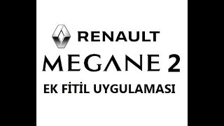 Megane 2  5 TL'ye Ek Fitil Uygulaması Yaptık!