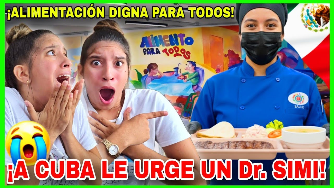 CUBANAS🇨🇺 CONMOVIDAS con el COMEDOR del Dr. SIMI😭¡En MEXICO🇲🇽 COMER BIEN es un DERECHO y NO UN LUJO!