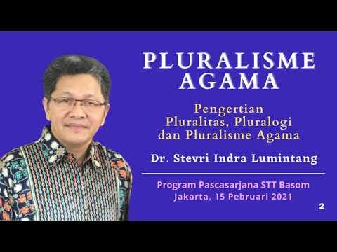 2. Pluralisme Agama: Pengertian Pluralitas, Pluralogi & Pluralisme Agama (Dr. Stevri Lumintang)