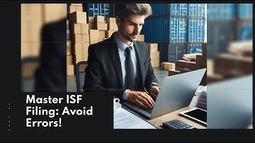 Top Tips to Master ISF Filing: Avoid Errors!