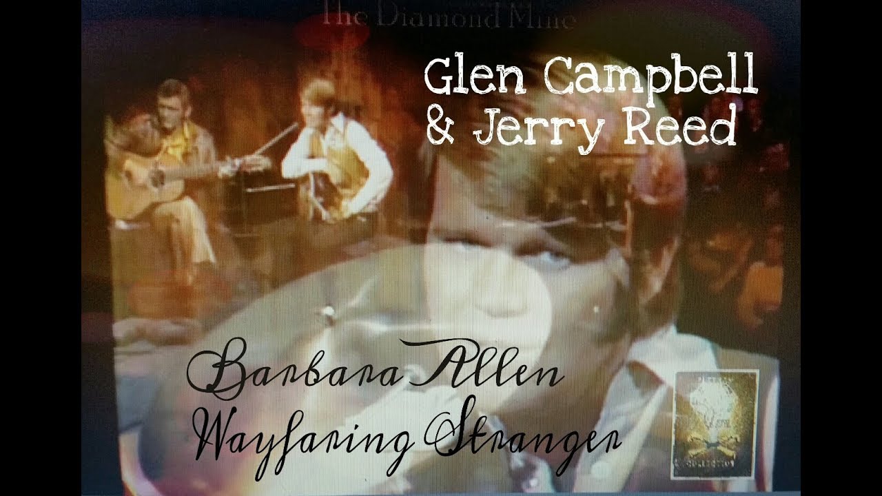 Glen Campbell & Jerry Reed LIVE 1971 Barbara Allen Wayfaring Stranger UPGRADE!