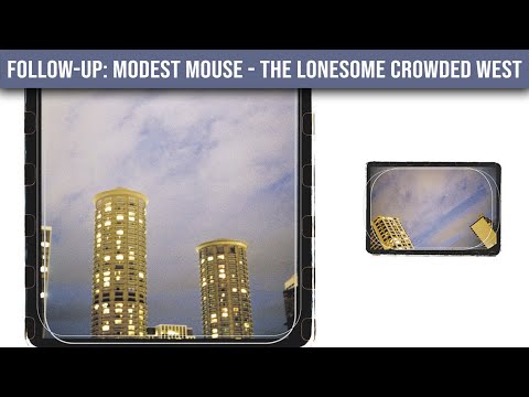 FOLLOW-UP: Modest Mouse — The Lonesome Crowded West