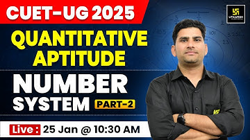 CUET UG 2025 General Test Quantitative Aptitude - Number System - 02 | Munfed Sir