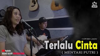 Rossa - Terlalu Cinta - Cover Mentari Putri