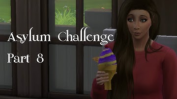 The Sims 4 Asylum Challenge Part 8