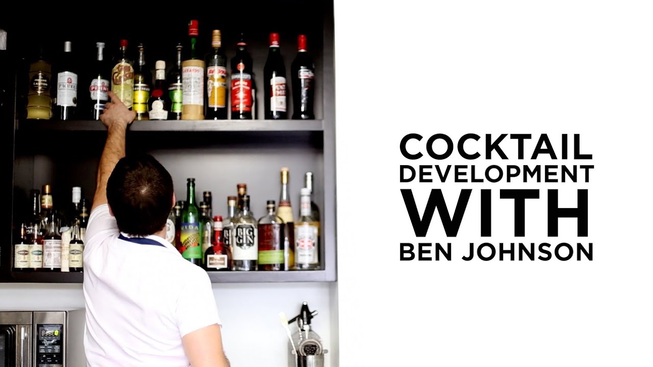 Cocktail Development with Ben Johnson | ChefSteps