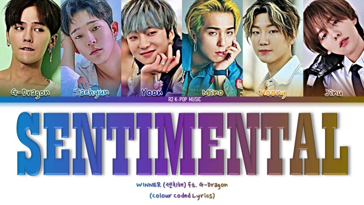 WINNER (위너) - SENTIMENTAL (센치해) Feat. G-Dragon (Color Coded Lyrics Eng/Rom/Han) [FANMADE]