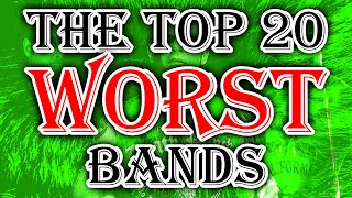 Celebrity The Top 20 Worst Bands Profile