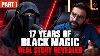 17 Years of Black Magic: A Survivor’s Story | Part 1 | Media Experts Podcast