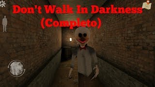 Don't Walk In Darkness - (Completo)