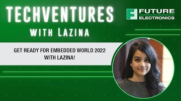 Get Ready for Embedded World 2022 with Lazina!