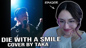 Absurdly Good! | Die With A Smile (Cover by Taka from ONE OK ROCK) | Singer Reacts |