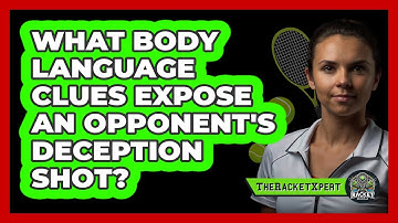 What Body Language Clues Expose An Opponent