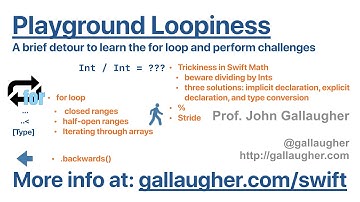 Ch. 2.14 Playground Loopiness:  For loops, plus Type trickiness in Swift math, and the % operator