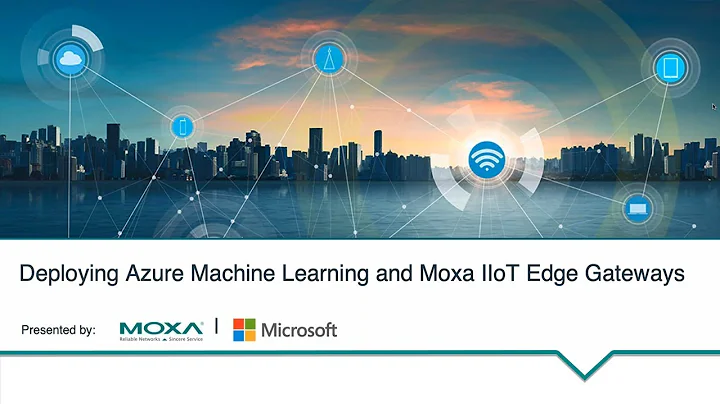 Deploying Azure Machine Learning and Moxa IIoT Gateways