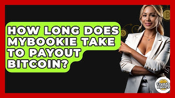 How Long Does Mybookie Take To Payout Bitcoin? - CryptoBasics360.com