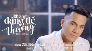 KHÔNG ĐÁNG ĐỂ THƯƠNG - ĐINH TÙNG HUY | Minh Thành cover CỰC HAY CỰC LẠ |  OFFICIAL MV